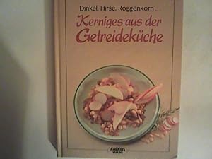 Seller image for Kerniges aus der Getreidekche. Dinkel, Hirse, Roggenkorn . for sale by ANTIQUARIAT FRDEBUCH Inh.Michael Simon
