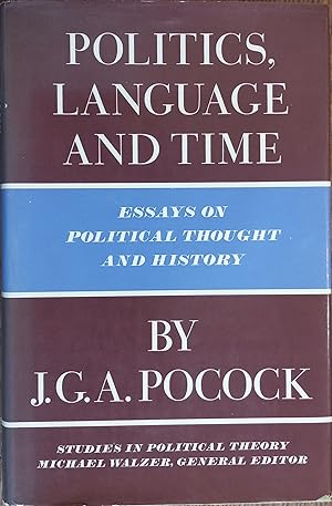 Immagine del venditore per Politics, Language and Time: Essays on Political Thought and History venduto da The Book House, Inc.  - St. Louis