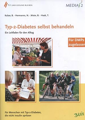 Immagine del venditore per Typ-2-Diabetes selbst behandeln : ein Leitfaden fr den Alltag : fr Menschen mit Typ-2-Diabetes, die nicht Insulin spritzen. Kulzer, B., Hermanns, N., Maier, B., Haak, T. / Fit und gesund bleiben; Medias 2 Basis venduto da Versandantiquariat Ottomar Khler