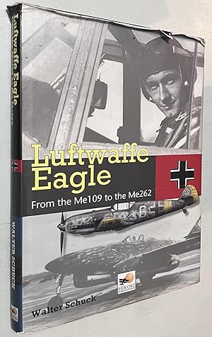 Immagine del venditore per Luftwaffe Eagle: 206 Combat Victories in the Me 109 and Me 262 venduto da Once Upon A Time