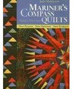 Immagine del venditore per Mariner's Compass Quilts : Setting A new Course; New Process, New Patterns, New Projects venduto da GreatBookPrices
