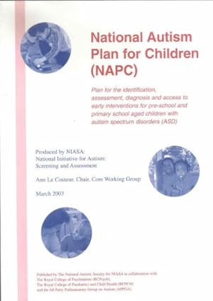 Seller image for National Autism Plan for Children (NAPC): Plan for the Identification, Assessment, Diagnosis and Access to Early Interventions for Pre-school and . Children with Autism Spectrum Disorders (ASD) for sale by WeBuyBooks