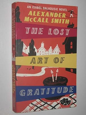 Immagine del venditore per The Lost Art Of Gratitude - Isabel Dalhousie Series #6 venduto da Manyhills Books
