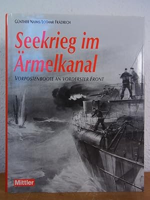 Bild des Verkufers fr Seekrieg im rmelkanal. Vorpostenboote an vorderster Front zum Verkauf von Antiquariat Weber