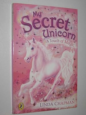 Seller image for A Touch Of Magic - My Secret Unicorn Series #8 for sale by Manyhills Books