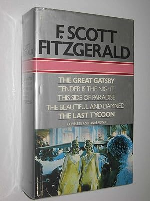 Bild des Verkufers fr Selected Works : The Great Gatsby + Tender is the Night + This Side of Paradise ; The Beautiful and the Damned ; The Last Tycoon zum Verkauf von Manyhills Books