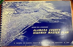 Report on a Proposed Alameda County Highway Master Plan.