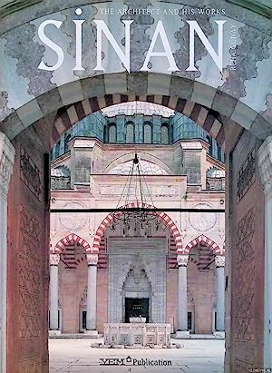 Sinan: The Architect and His Works