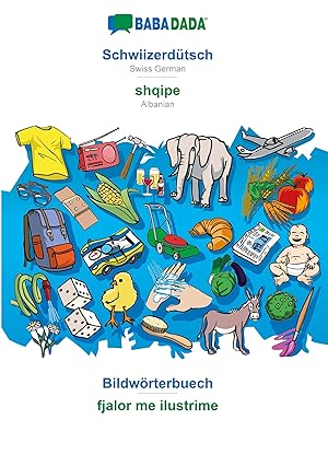 Seller image for BABADADA, Schwiizerdtsch - shqipe, Bildwoerterbuech - fjalor me ilustrime for sale by moluna