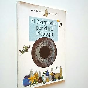 Imagen del vendedor de El diagnstico por el iris. Iridologa. Medicina natural a la venta por MAUTALOS LIBRERA