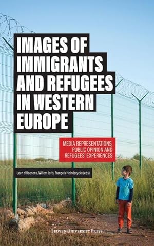 Bild des Verkufers fr Images of Immigrants and Refugees: Media Representations, Public Opinion and Refugees\ Experiences zum Verkauf von moluna