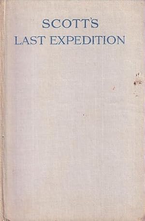 Imagen del vendedor de SCOTT'S LAST EXPEDITION - Extracts from The Personal Journals of Captain R. F. Scott, C.V.O., R.N. a la venta por Jean-Louis Boglio Maritime Books