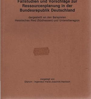 Fallstudien und Vorschläge zur Ressourcenplanung in der Bundesrepublik Deutschland dargestellt an...