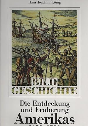 Bild des Verkufers fr Die Entdeckung und Eroberung Amerikas : 1492 - 1550. Ploetz Bildgeschichte ; Bd. 5 zum Verkauf von Schrmann und Kiewning GbR