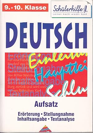 Deutsch 9./10. Klasse, Aufsatz - Erörterung - Stellungnahme - Inhaltsangabe - Textanalyse, Schüle...