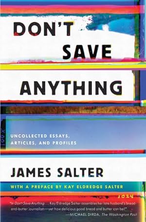 Immagine del venditore per Don't Save Anything : Uncollected Essays, Articles, and Profiles venduto da GreatBookPrices