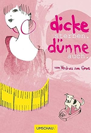 Imagen del vendedor de Dicke sterben - Dnne auch: Vom Verdruss zum Genuss a la venta por Gabis Bcherlager