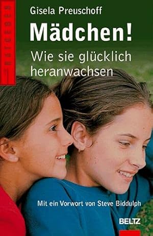 Mädchen!: Wie sie glücklich heranwachsen (Beltz Taschenbuch / Ratgeber)