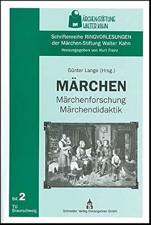 Märchen - Märchenforschung - Märchendidaktik (Schriftenreihe Ringvorlesungen der Märchen-Stiftung...