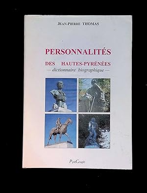 Seller image for Personnalits des Hautes-Pyrnes Dictionnaire biographique for sale by LibrairieLaLettre2