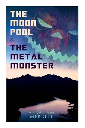 Bild des Verkufers fr The Moon Pool & The Metal Monster: Science Fantasy Novels zum Verkauf von moluna