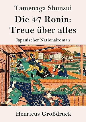 Bild des Verkufers fr Die 47 Ronin: Treue ber alles (Grossdruck) zum Verkauf von moluna