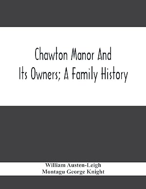 Seller image for Chawton Manor And Its Owners A Family History for sale by moluna