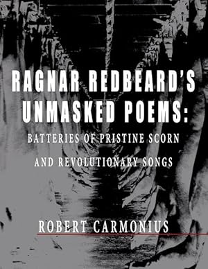 Bild des Verkufers fr Ragnar Redbeard\ s Unmasked Poems: Batteries of pristine scorn and revolutionary songs zum Verkauf von moluna