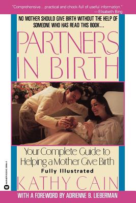 Seller image for Partners in Birth: Your Complete Guide to Helping a Mother Give Birth (Paperback or Softback) for sale by BargainBookStores