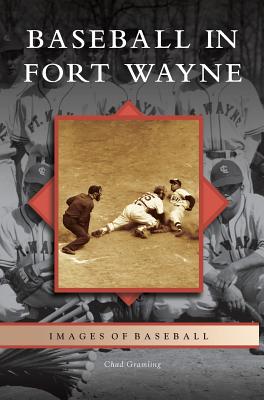 Seller image for Baseball in Fort Wayne (Hardback or Cased Book) for sale by BargainBookStores