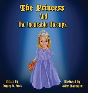 Seller image for The Princess and the Incurable Hiccups (Hardback or Cased Book) for sale by BargainBookStores