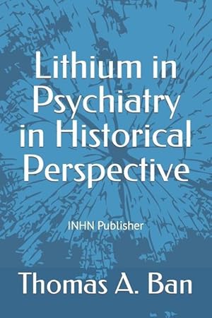 Image du vendeur pour Lithium in Psychiatry in Historical Perspective mis en vente par moluna