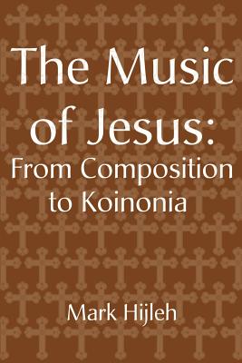 Seller image for The Music of Jesus: From Composition to Koinonia (Paperback or Softback) for sale by BargainBookStores