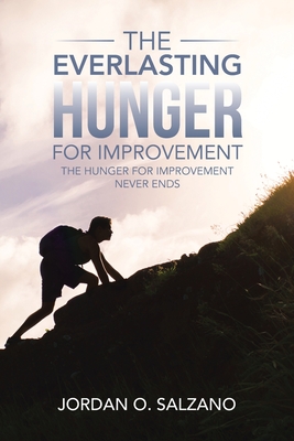 Seller image for The Everlasting Hunger for Improvement: The Hunger for Improvement Never Ends (Paperback or Softback) for sale by BargainBookStores