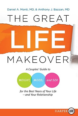 Seller image for The Great Life Makeover LP: A Couples' Guide to Weight, Mood, and Sex for the Best Years of Your Life--And Your Relationship (Paperback or Softback) for sale by BargainBookStores