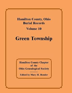 Seller image for Hamilton County, Ohio, Burial Records, Volume 10, Green Township (Paperback or Softback) for sale by BargainBookStores