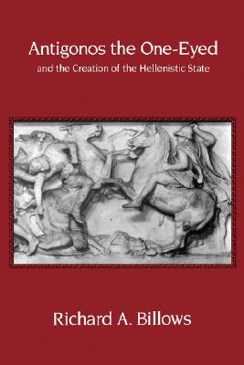 Bild des Verkufers fr Antigonos the One-Eyed and the Creation of the Hellenistic State: Volume 4 (Paperback or Softback) zum Verkauf von BargainBookStores