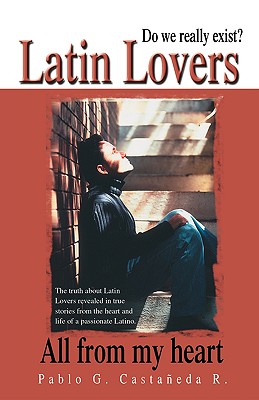 Immagine del venditore per Latin Lovers: Do We Really Exist? All from My Heart (Paperback or Softback) venduto da BargainBookStores