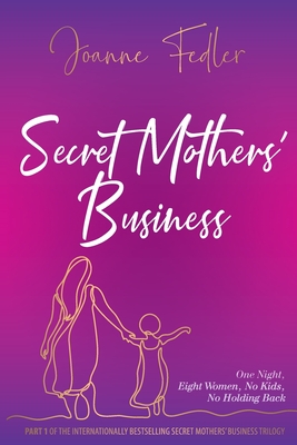 Seller image for Secret Mothers' Business: One night, eight women, no kids, no holding back (Paperback or Softback) for sale by BargainBookStores