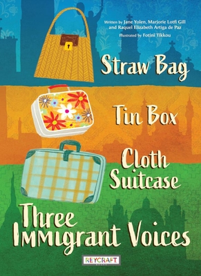 Seller image for Straw Bag, Tin Box, Cloth Suitcase: Three Immigrant Voices (Hardback or Cased Book) for sale by BargainBookStores