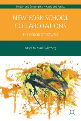 Seller image for New York School Collaborations: The Color of Vowels (Hardback or Cased Book) for sale by BargainBookStores