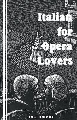 Imagen del vendedor de Italian for Opera Lovers: Dictionary (Paperback or Softback) a la venta por BargainBookStores