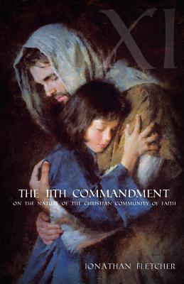 Seller image for The Eleventh Commandment: On the Nature of the Christian Community of Faith (Paperback or Softback) for sale by BargainBookStores