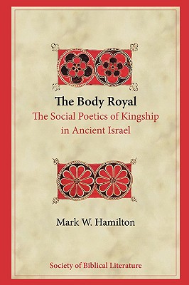 Bild des Verkufers fr The Body Royal: The Social Poetics of Kingship in Ancient Israel (Paperback or Softback) zum Verkauf von BargainBookStores