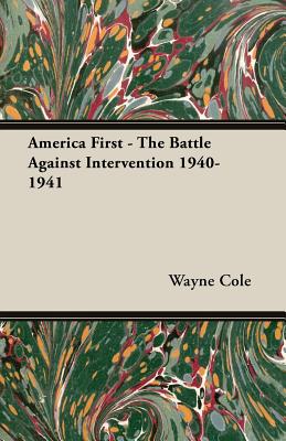 Image du vendeur pour America First - The Battle Against Intervention 1940-1941 (Paperback or Softback) mis en vente par BargainBookStores