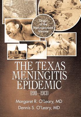 Seller image for The Texas Meningitis Epidemic (1911-1913): Origin of the Meningococcal Vaccine (Hardback or Cased Book) for sale by BargainBookStores