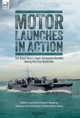 Image du vendeur pour Motor Launches in Action - The Royal Navy's Small Submarine Hunters During the First World War (Hardback or Cased Book) mis en vente par BargainBookStores