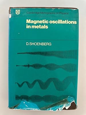 Magnetic Oscillations in Metals (Cambridge Monographs on Physics).