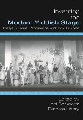 Bild des Verkufers fr Inventing the Modern Yiddish Stage: Essays in Drama, Performance, and Show Business (Paperback or Softback) zum Verkauf von BargainBookStores