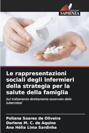 Seller image for Le rappresentazioni sociali degli infermieri della strategia per la salute della famiglia for sale by moluna